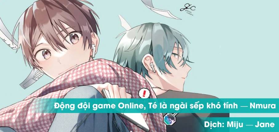 Đồng Đội Game Online, Té Là Ngài Sếp Khó Tính - Chapter 24