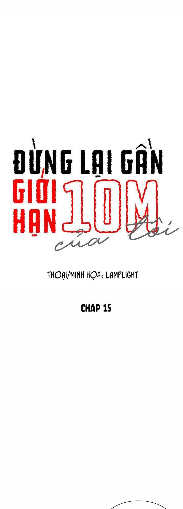 Đừng Lại Gần Giới Hạn 10M Của Tôi - Chapter 15