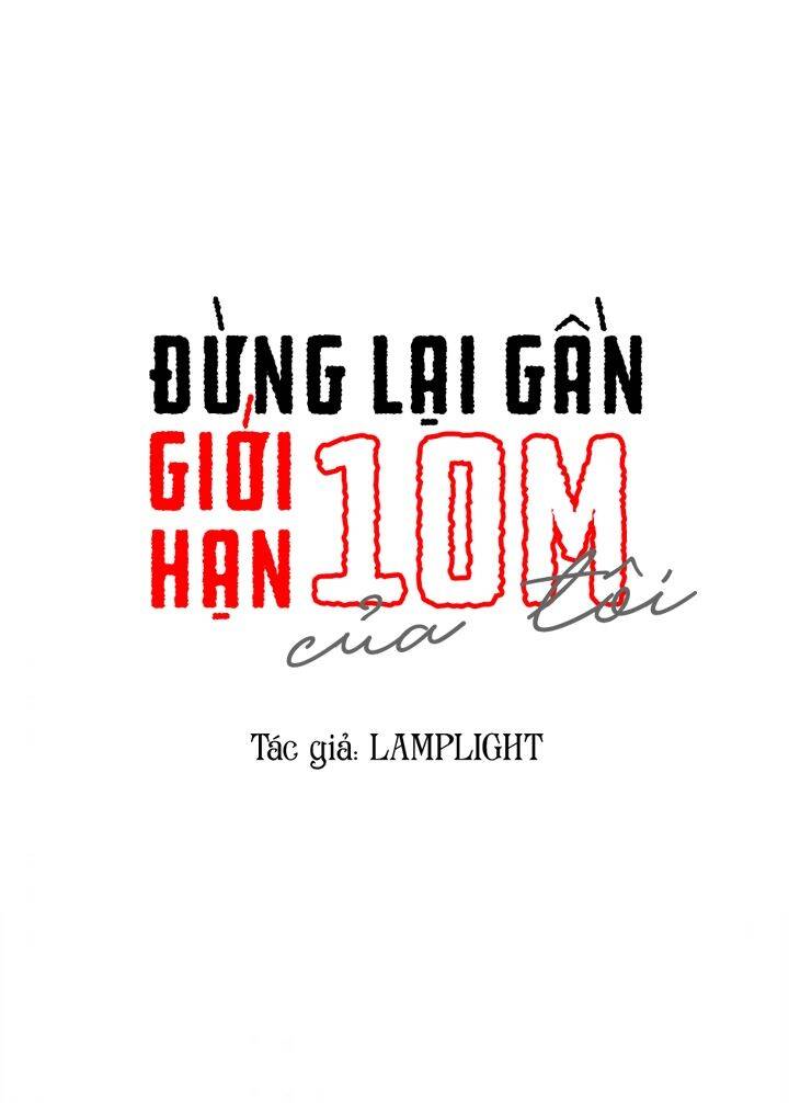 Đừng Lại Gần Giới Hạn 10M Của Tôi - Chapter 74