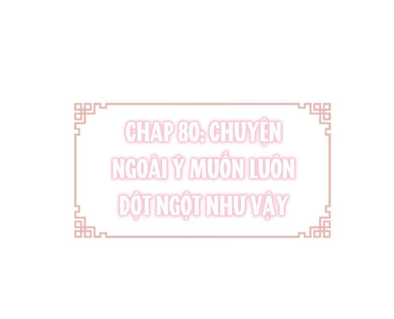 Lại Bị Bệnh Chiều Chuộng Quấn Lấy - Chapter 80