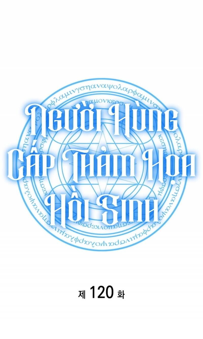 Người Hùng Cấp Thảm Họa Hồi Sinh - Chapter 120