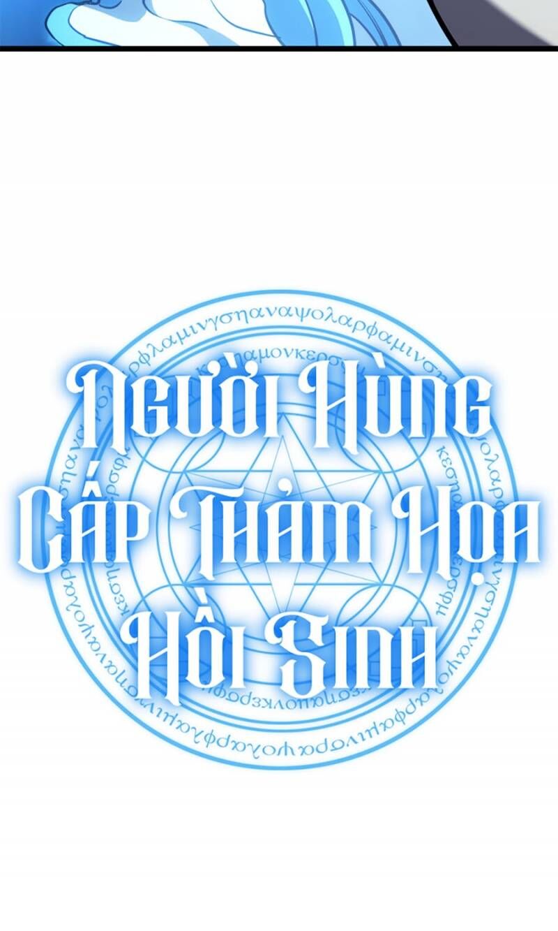 Người Hùng Cấp Thảm Họa Hồi Sinh - Chapter 122